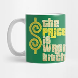 The Price Is Wrong Bitch Mug